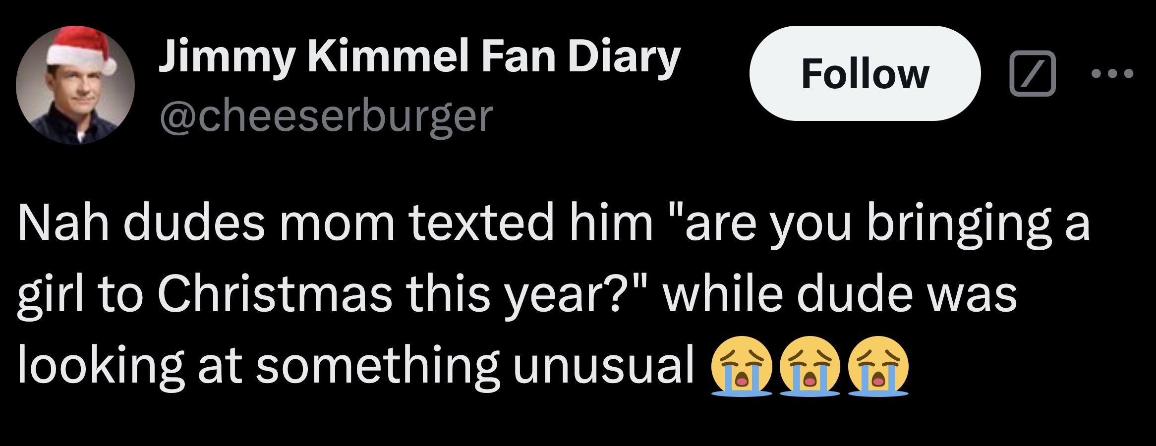 photo caption - Jimmy Kimmel Fan Diary Nah dudes mom texted him "are you bringing a girl to Christmas this year?" while dude was looking at something unusual